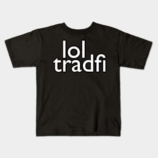 Lol Tradfi Kids T-Shirt